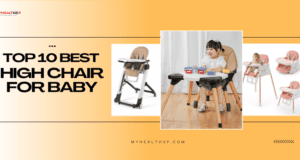 Top 10 Best High Chair for Baby | Myhealthxp Best High Chair for Baby